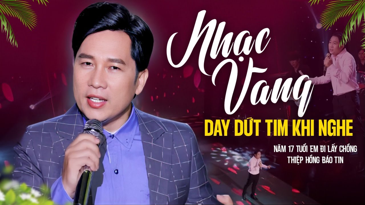 Day Dứt Tim Khi Nghe LK Nhạc Vàng Bolero Buồn Này - NĂM 17 TUỔI EM ĐI LẤY CHỒNG, THIỆP HỒNG BÁO TIN