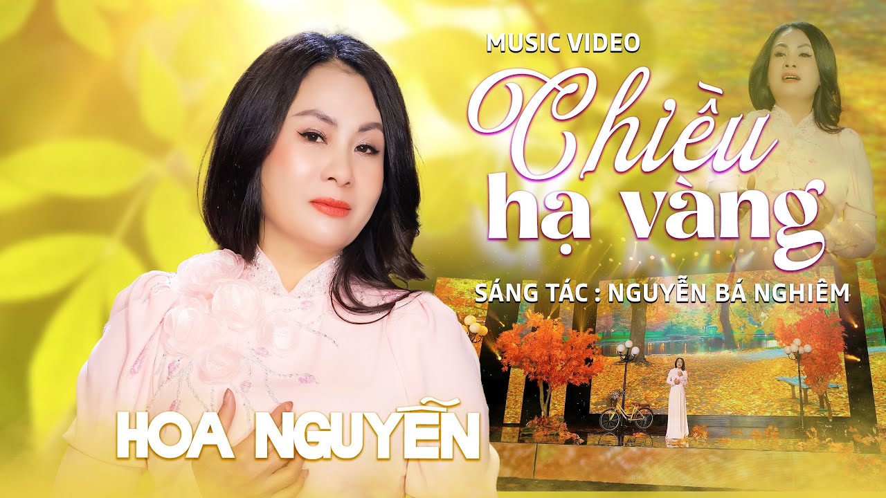 Chiều Hạ Vàng - Hoa Nguyễn | Nhạc Vàng Mới Nhất 2024 (MV 4K )