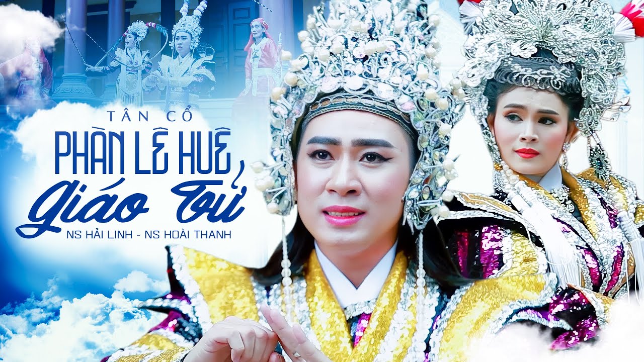 Trích Đoạn Phàn Lê Huê Giáo Tử - Ns Hải Linh & Ns Hoài Thanh | MV HD