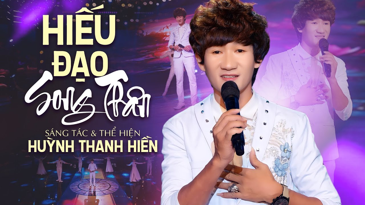 HIẾU ĐẠO SONG THÂN - Huỳnh Thanh Hiền (MV 4K) Ca Khúc Hát về Mẹ Cha Nghe Mà Thấm Từng Lời