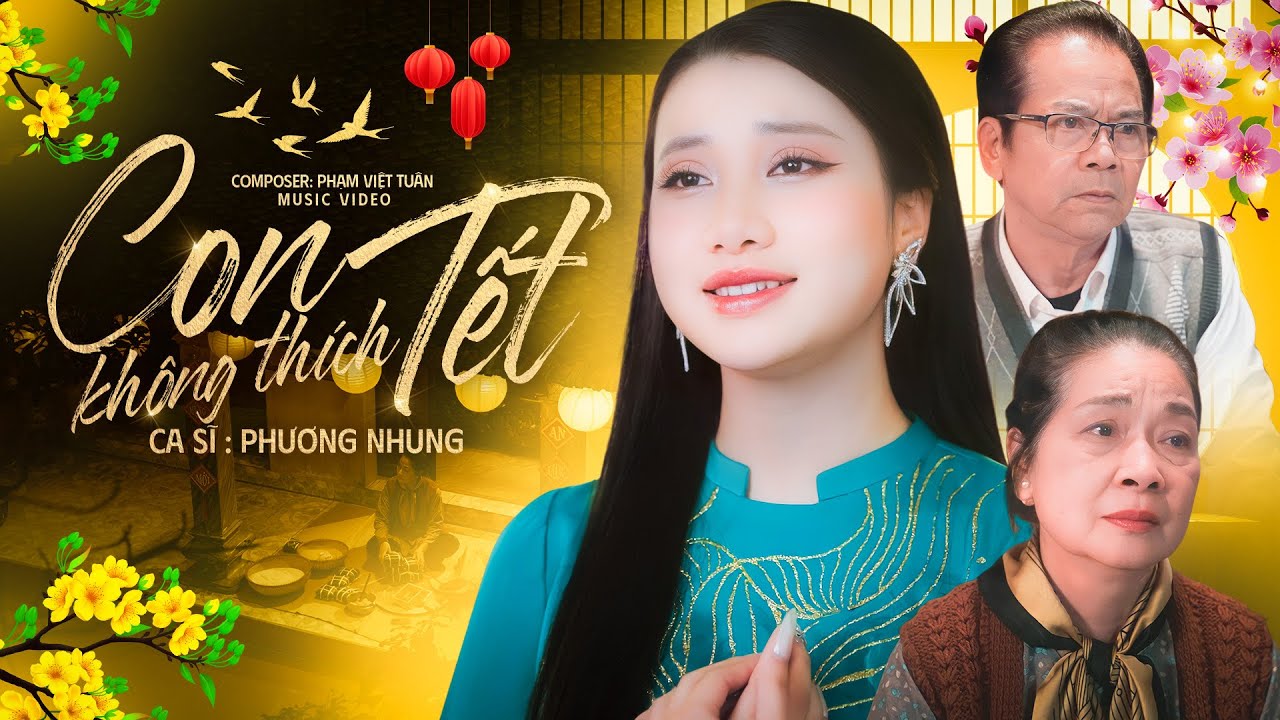 CON KHÔNG THÍCH TẾT - PHƯƠNG NHUNG | Phim Ca Nhạc Đón Tết NSND Trần Nhượng, NSƯT Minh Phương ...