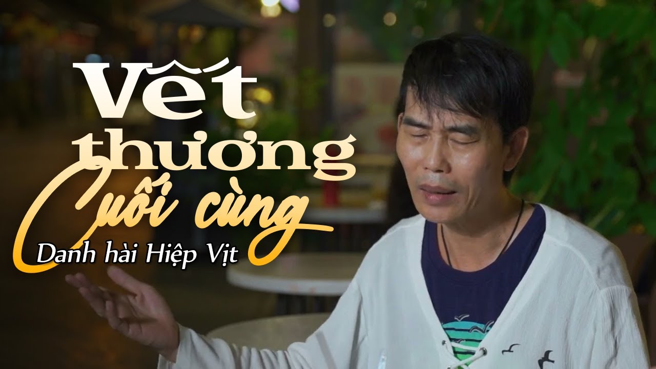 Vết Thương Cuối Cùng - Danh hài Hiệp Vịt (MV HD) Nhạc vàng xưa hay nhất