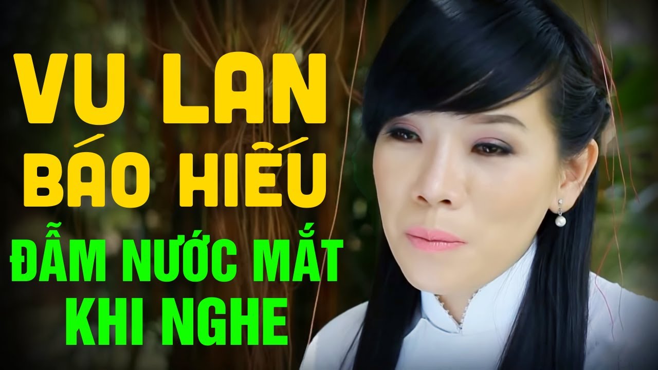 Nhạc Vu Lan Báo Hiếu - Đẫm Nước Mắt Khi Nghe Nhạc Vu Lan Báo Hiếu - Ca Dao Tình Mẹ, Vu Lan Nhớ Mẹ