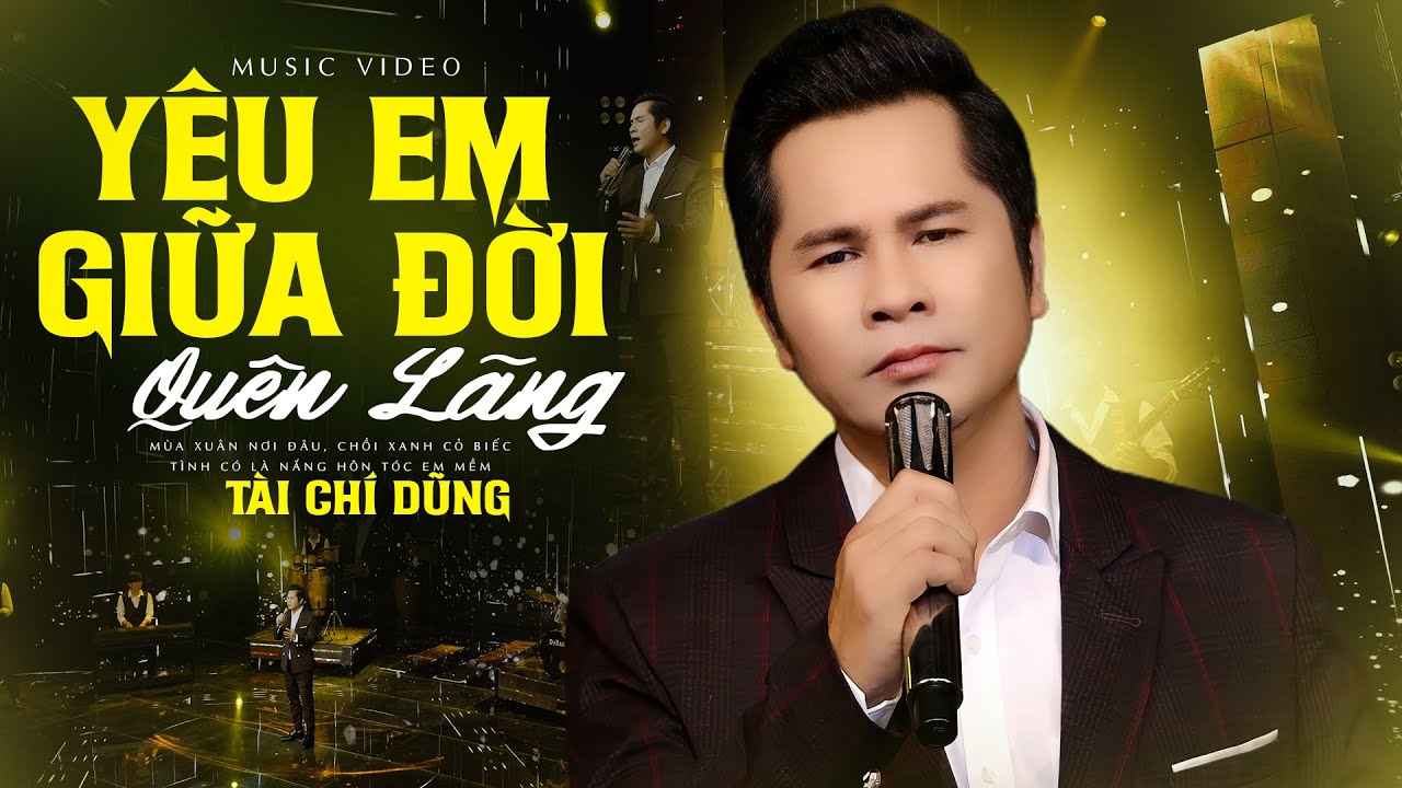 Yêu Em Giữa Đời Quên Lãng - Tài Chí Dũng (MV 4K) Tình Khúc Bất Hủ Hay Nhất Mọi Thời Đại