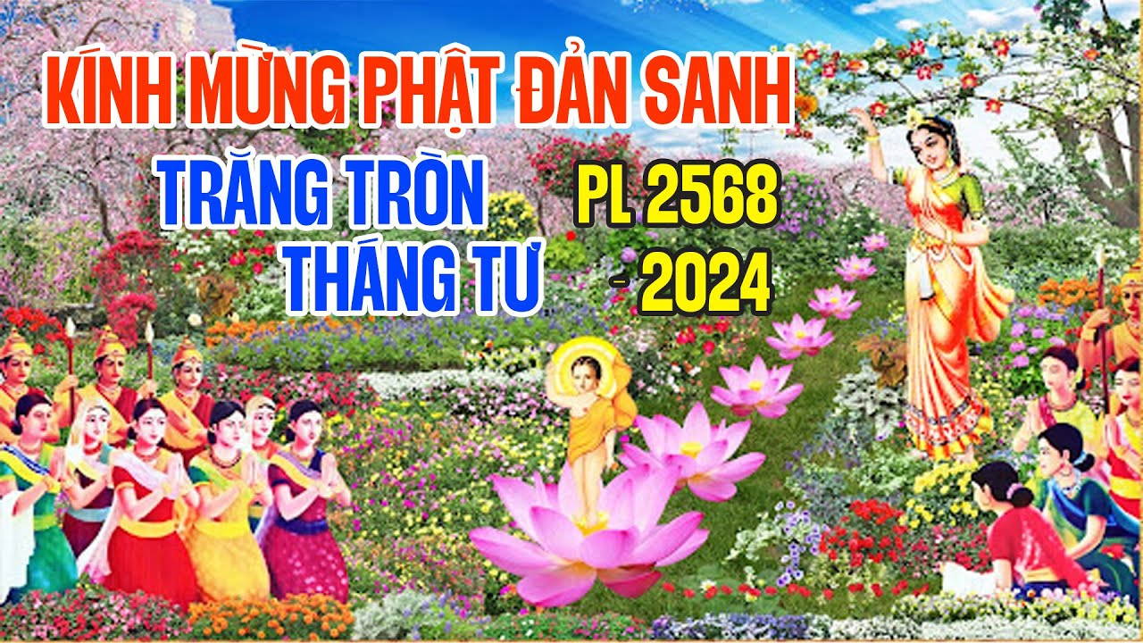 Nhạc Phật Đản 2024 - Kính Mừng Phật Đản Sinh Trăng Tròn Tháng Tư PL 2568 - 2024 | Nhạc Phật Ngày Rằm