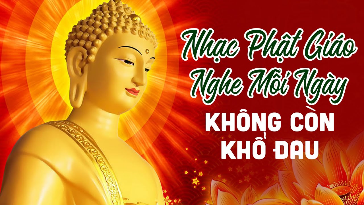 Nghe Nhạc Phật Giáo Mỗi Ngày Tĩnh Tâm Không Còn Khổ Đau - Nhạc Phật Giải Toả Căng Thẳng