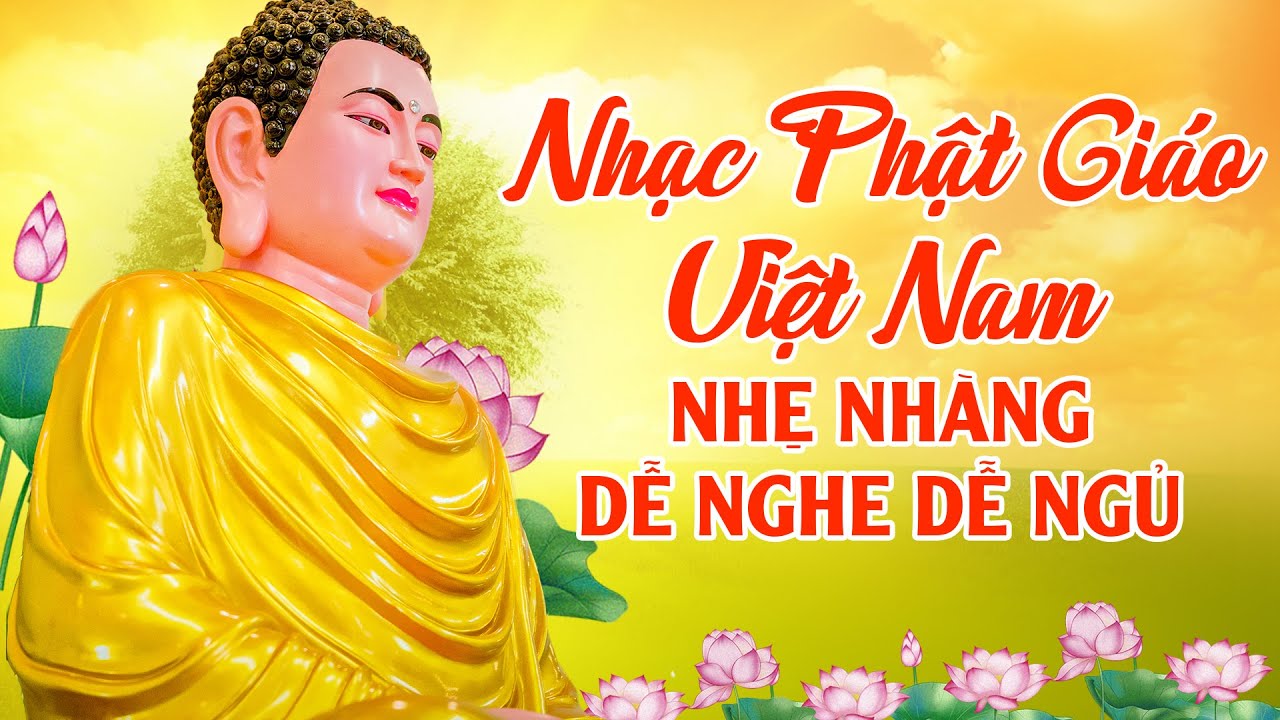 Nhạc Phật Giáo Việt Nam Nhẹ Nhàng Dễ Nghe Dễ Ngủ - LK Tán Thán Cõi Phật Hay Vô Cùng