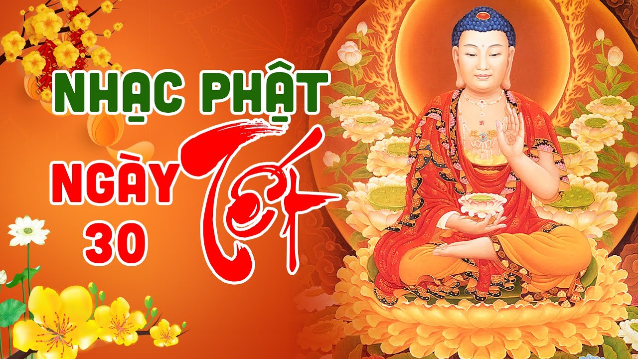 Nhạc Phật 30 Tết ĐÊM GIAO THỪA Cầu May Mắn Bình An - NAM MÔ A DI ĐÀ PHẬT