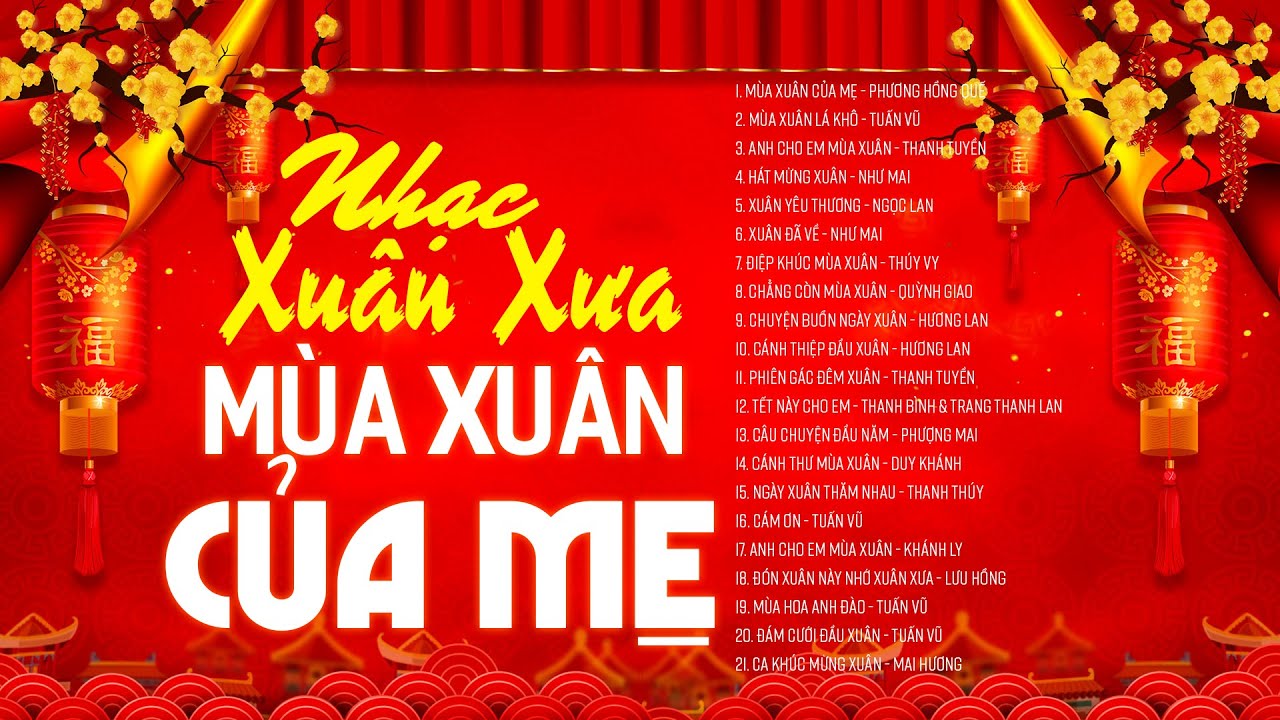 NHẠC XUÂN XƯA - MÙA XUÂN CỦA MẸ - Nhạc Xuân Hải Ngoại Xưa Chọn Lọc Đặc Biệt Đón Tết Giáp Thìn