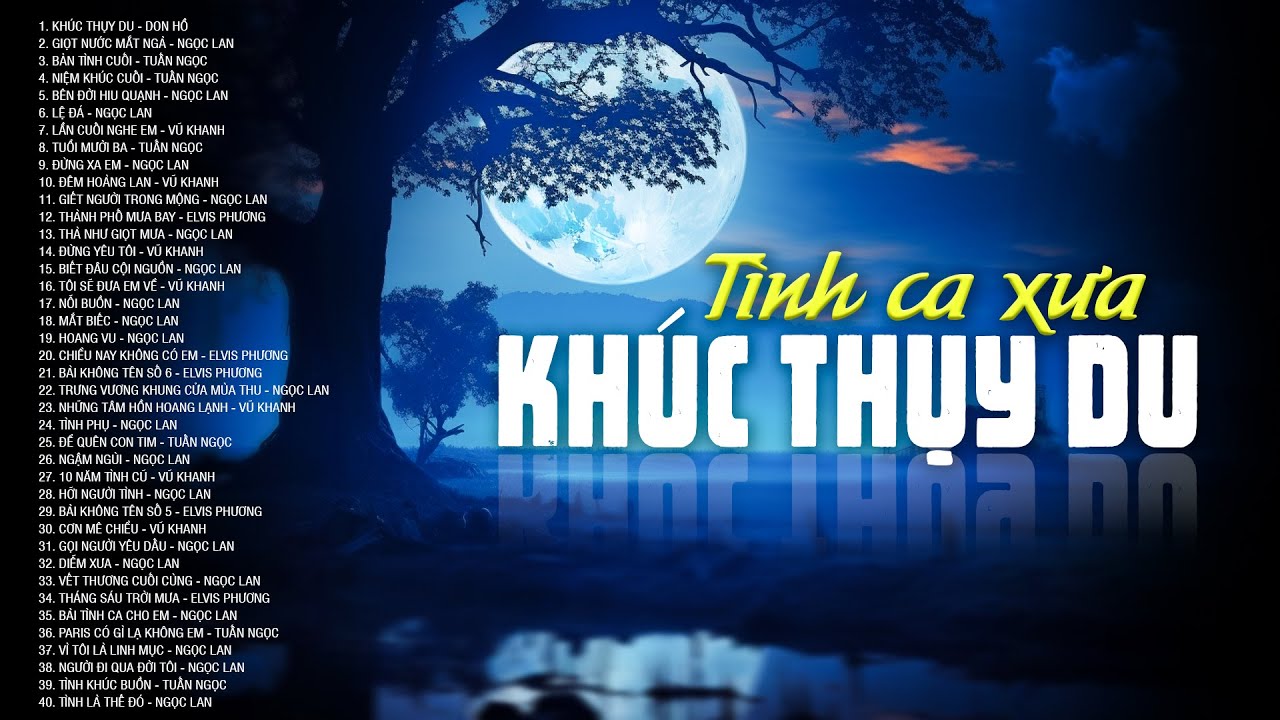 KHÚC THỤY DU - Tình Ca Xưa Hải Ngoại Danh Ca NGỌC LAN, VŨ KHANH, TUẤN NGỌC, ELVIS PHƯƠNG