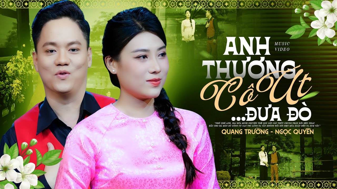 Anh Thương Cô Út Đưa Đò - Ngọc Quyên & Quang Trường | Official MV