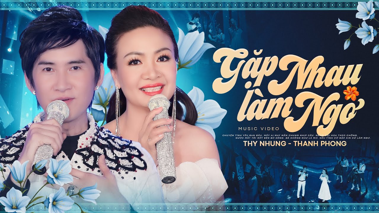 Gặp Nhau Làm Ngơ - Thu Nhung & Thanh Phong | Official MV