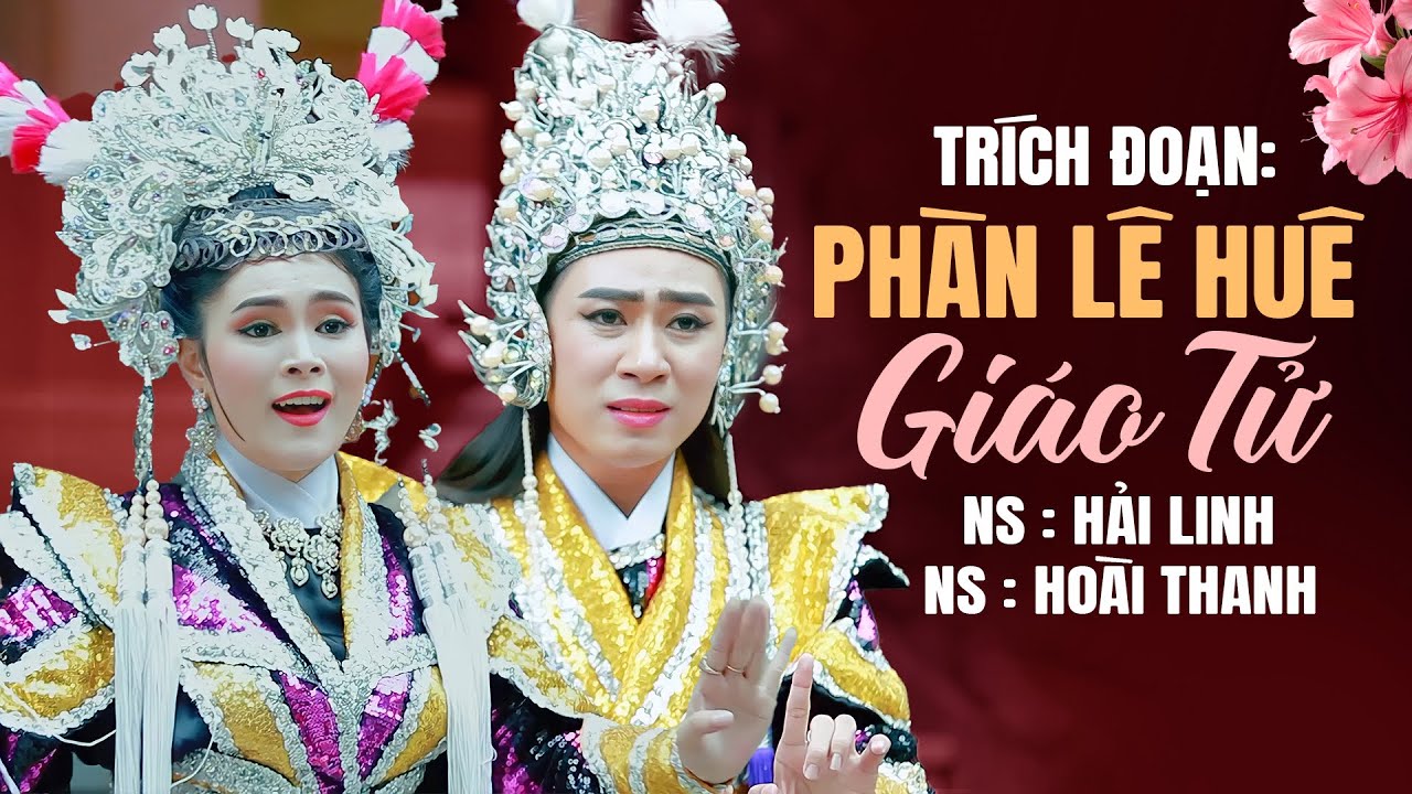 Trích Đoạn Phàn Lê Huê Giáo Tử - Ns Hải Linh & Ns Hoài Thanh | Trích Đoạn Cải Lương Hay Nhất