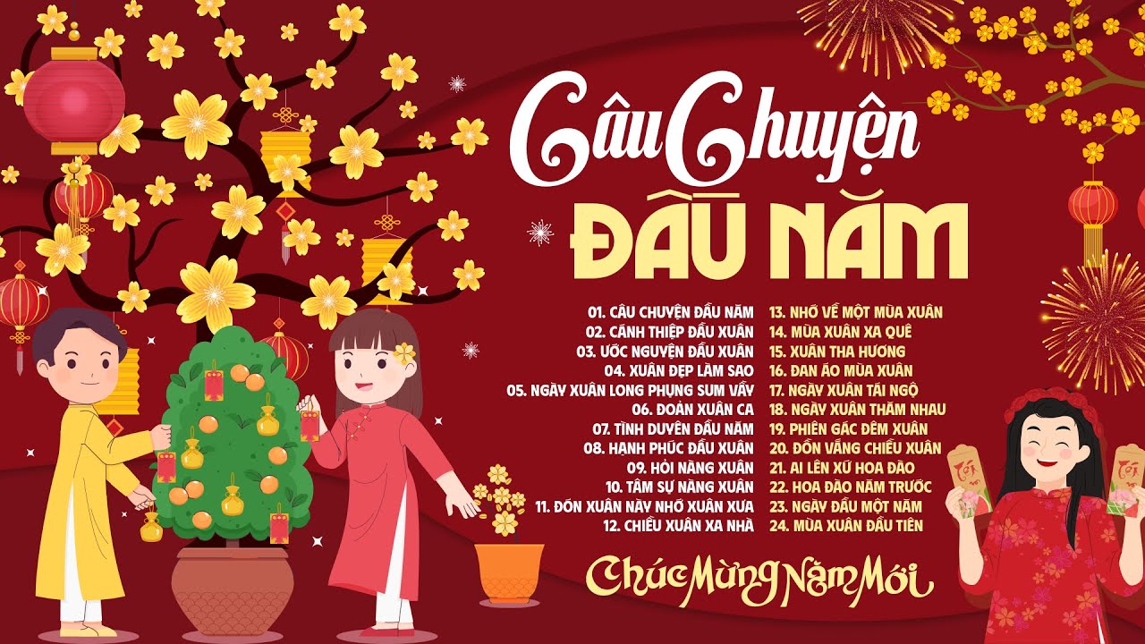 Câu Chuyện Đầu Năm - LK Nhạc Tết Giáp Thìn 2024 - Nhạc Xuân 2024 Hay Nhất Chúc Mừng Năm Mới