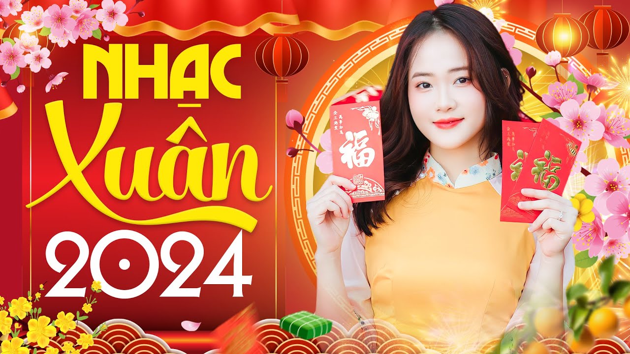 LK Nhạc Tết 2024 KHÔNG QUẢNG CÁO - Liên Khúc Xuân 2024  Hay Nhất Lan Tỏa Không Khí Tết Giáp Thìn