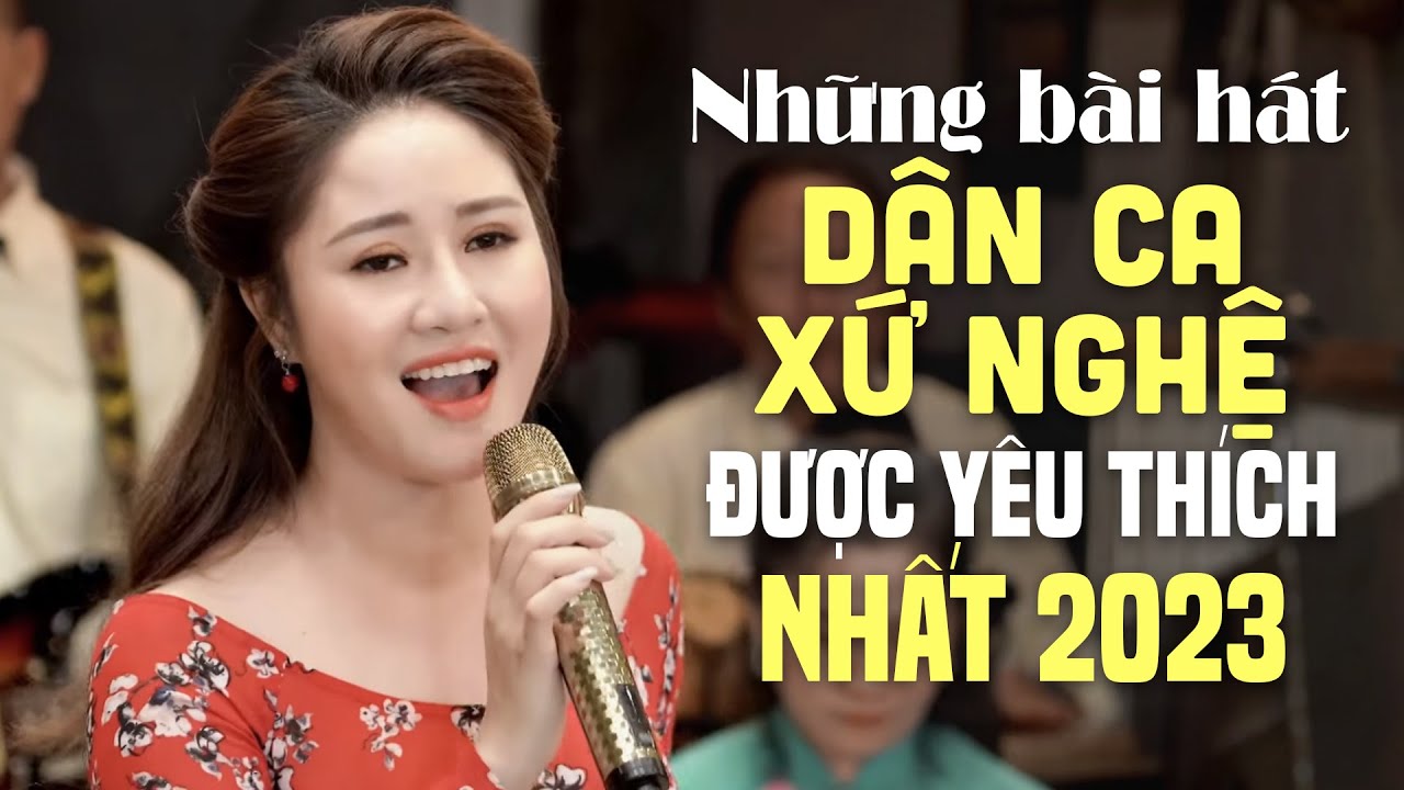 Anh có về Xứ Nghệ với em không... - Những Bài Hát Dân Ca Xứ Nghệ Được Yêu Thích Nhất 2023