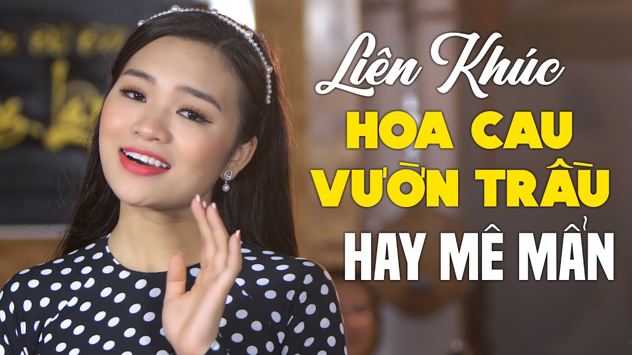 Hoa Cau Vườn Trầu, Khúc Hát Sông Quê, Hai Quê - Ca Nhạc Trữ Tình Quê Hương HAY MÊ MẨN