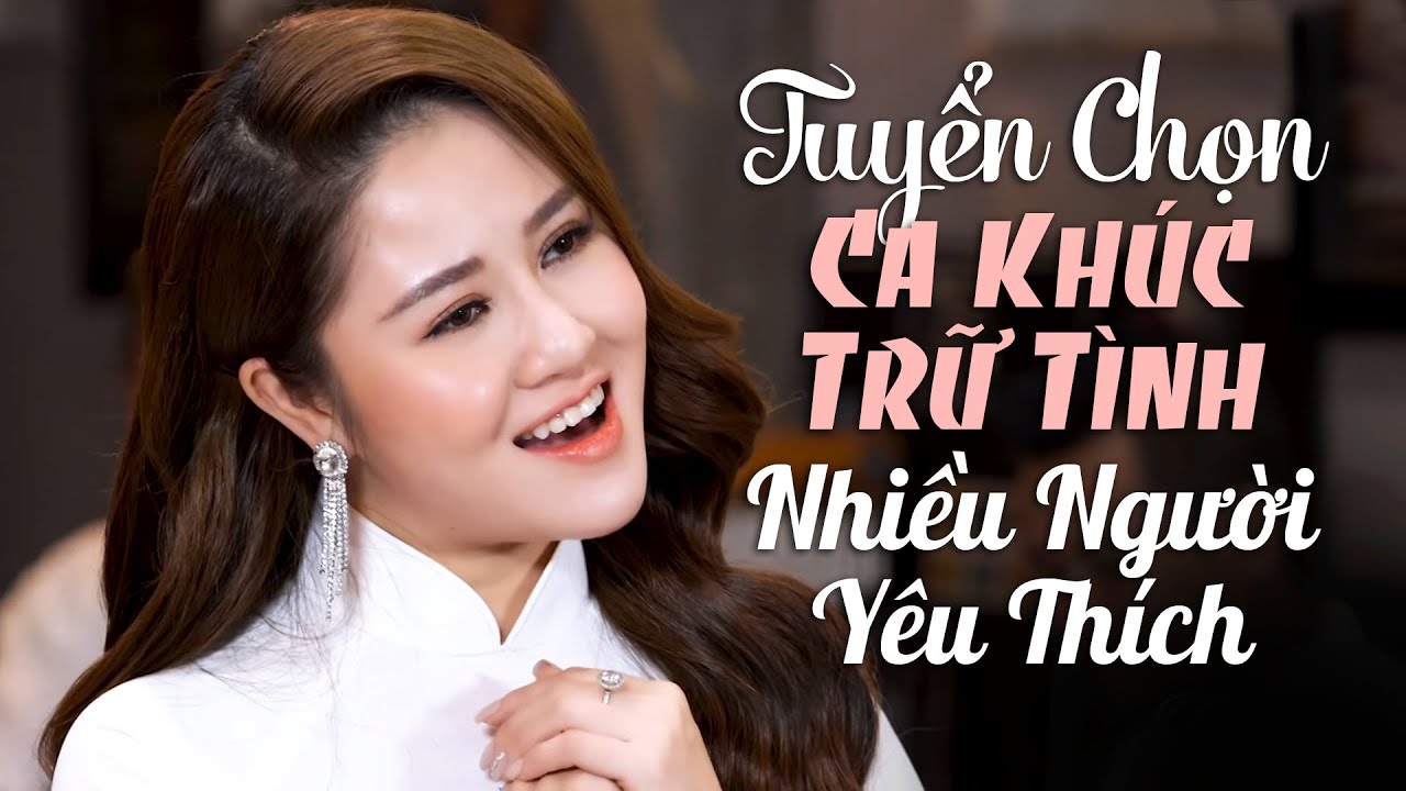 Tuyển Chọn Những Ca Khúc Trữ Tình Được Nhiều Người Yêu Thích Nhất - Lê Thu Uyên Hay Nhất 2024