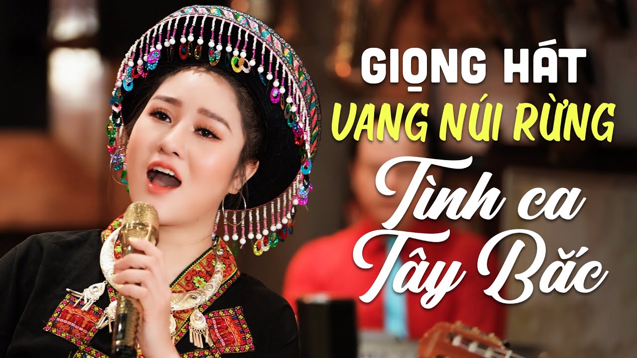 Giọng Hát Vang Núi Rừng Khiến Ai Nghe Cũng Phải Ngỡ Ngàng - Tình Ca Tây Bắc, Thơ Tình Của Núi