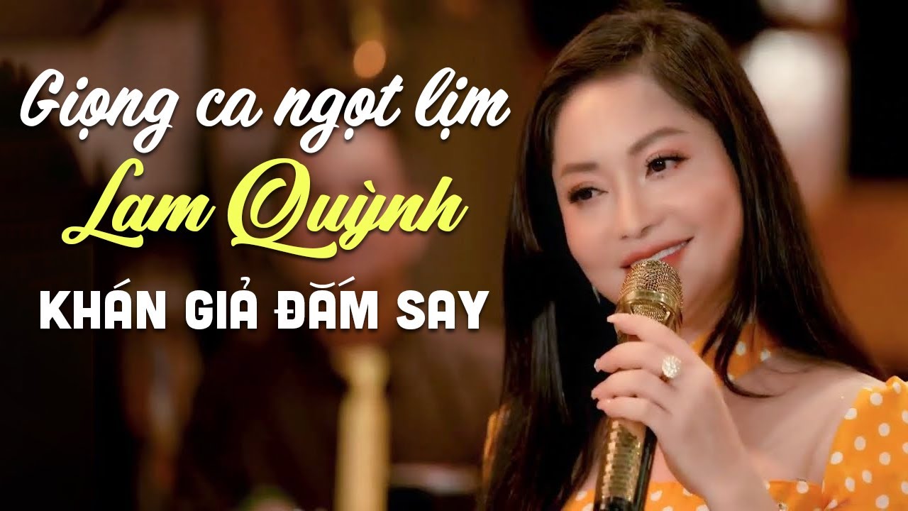 Giọng Ca Ngọt Lịm LAM QUỲNH Khiến Khán Giả Đắm Say Với Liên Khúc Giận Mà Thương | Ca Nhạc Xứ Nghệ