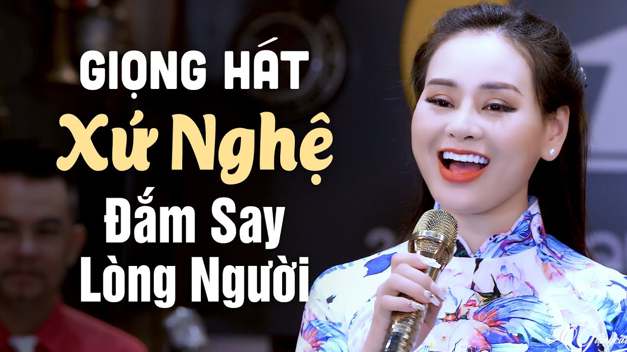 Giọng Hát Xứ Nghệ Đắm Say Lòng Người - Liên Khúc Giận Mà Thương, Quảng Bình Quê Ta Ơi