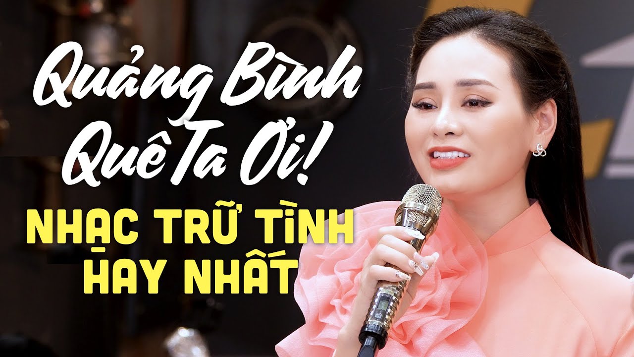 Liên Khúc Quảng Bình Quê Ta Ơi - Nhạc Trữ Tình Quê Hương Xứ Nghệ Hay Nhất Mới Nhất 2024