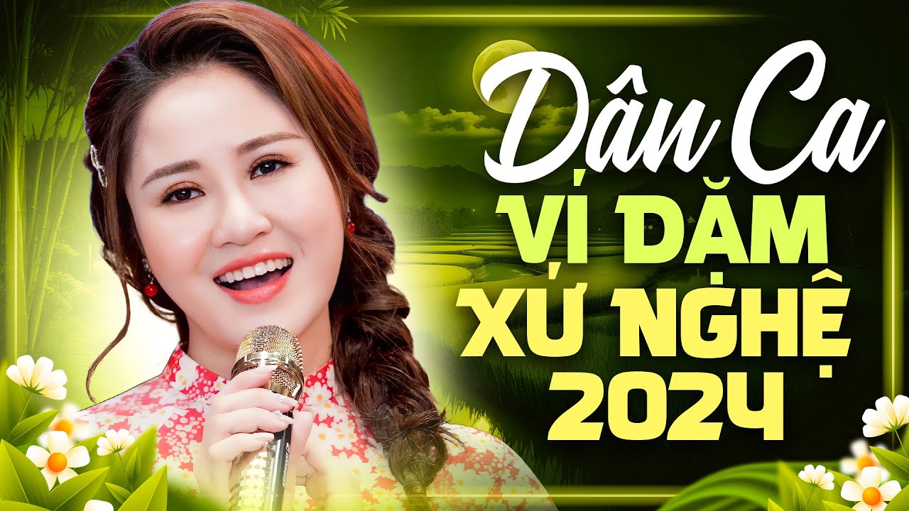 18 Bài Dân Ca Ví Dặm Xứ Nghệ Hay Nhất 2024 - Liên Khúc Về Xứ Nghệ Cùng Em Lê Thu Uyên