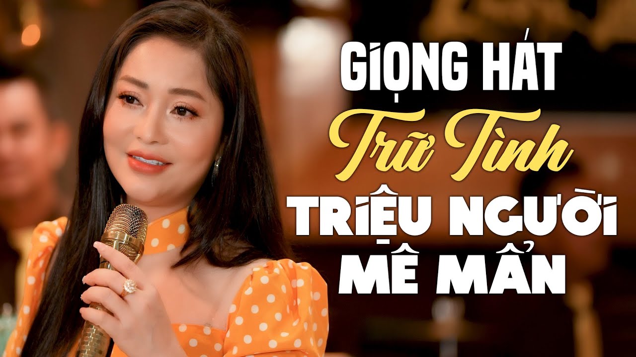 Giọng Hát Trữ Tình TRIỆU NGƯỜI MÊ MẨN - LK Huế Tình Yêu Của Tôi, Huế Và Em, Ở Hai Đầu Nỗi Nhớ