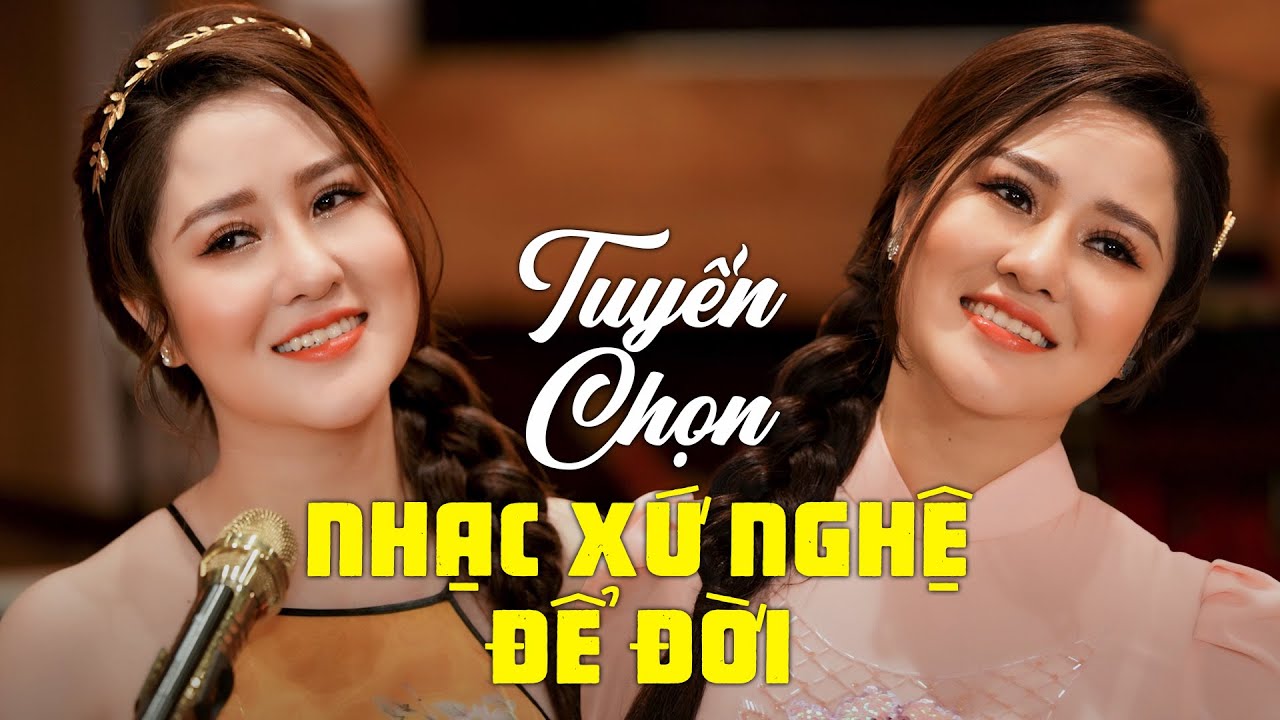 Tuyển Chọn 20 Bài Nhạc Xứ Nghệ Để Đời Hay Nhất Được Rất Nhiều Khán Giả Yêu Thích