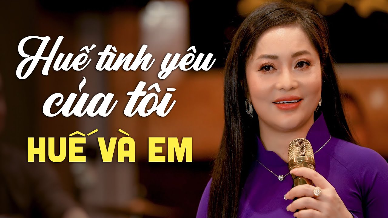 Huế Tình Yêu Của Tôi, Huế Và Em - Liên Khúc Trữ Tình Xứ Huế Và Dân Ca Xứ Nghệ Hay Nhất Hiện Nay