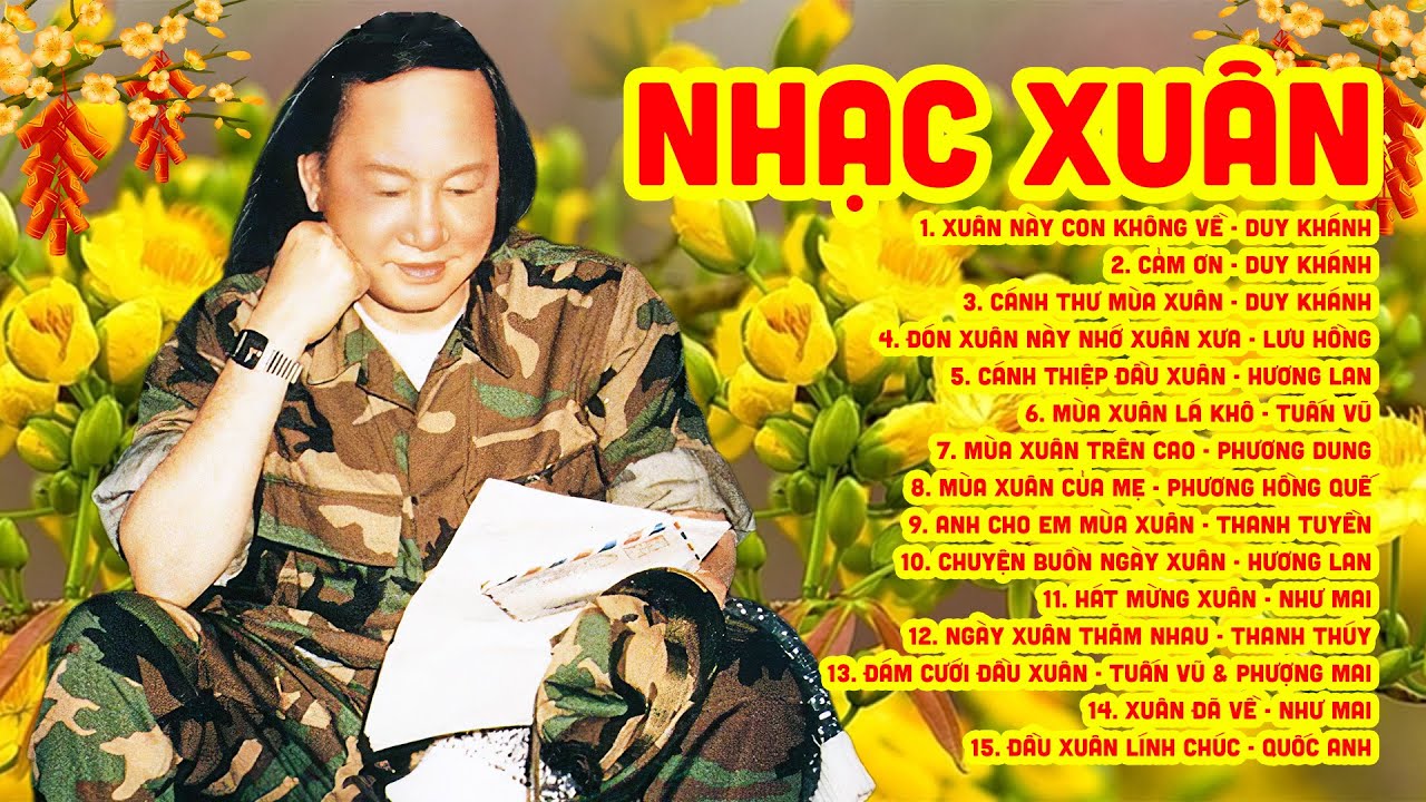 Nhạc Xuân Duy Khánh - Xuân Này Con Không Về Nghe Rưng Rưng Nước Mắt Xa Nhà Nhớ Mẹ