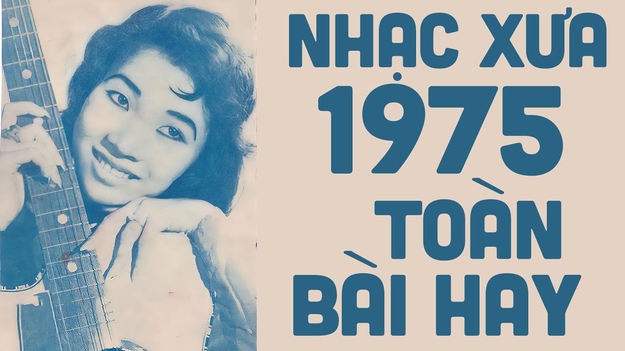 Nhạc Xưa 1975 Tuyển Chọn Toàn Bài Bất Hủ Bậc Nhất Hải Ngoại - Nhạc Xưa Hải Ngoại Chọn Lọc Hay Nhất