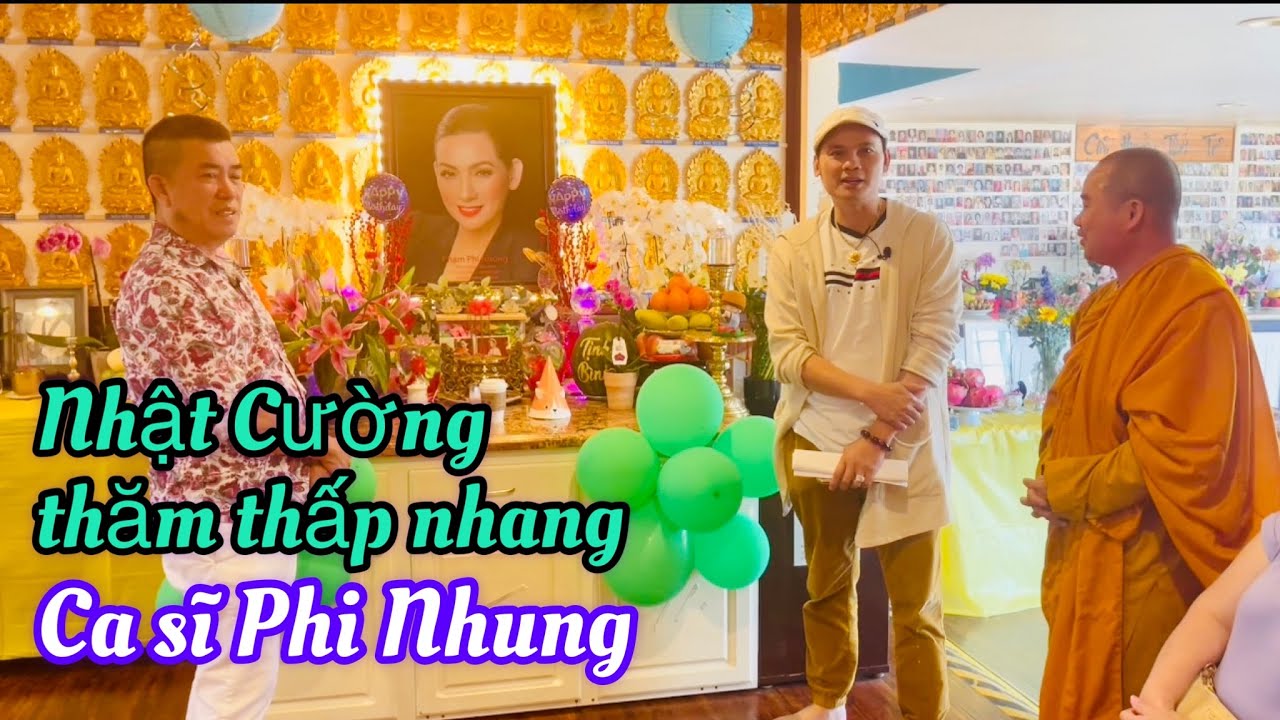 Nhật Cường thăm,thấp nhang cố ca sĩ Phi Nhung