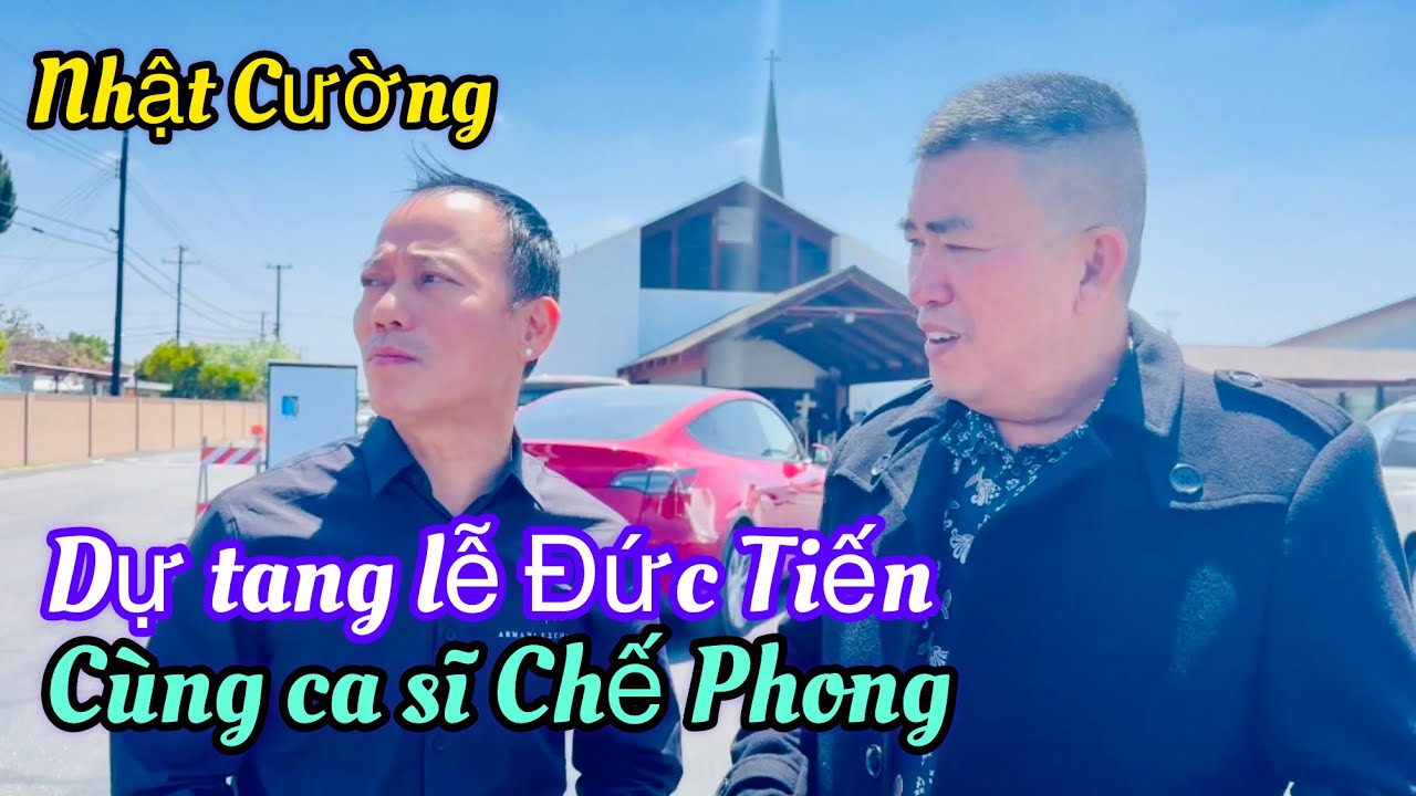 Nhật Cường dự tang lễ Đức Tiến cùng ca sĩ Chế Phong