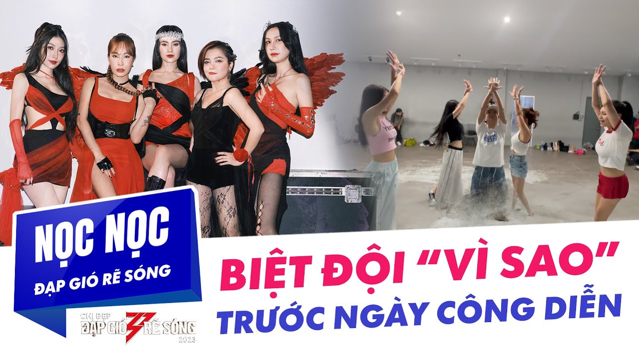 Biệt đội Vì sao trước ngày công diễn || Nọc Nọc đạp gió rẽ sóng