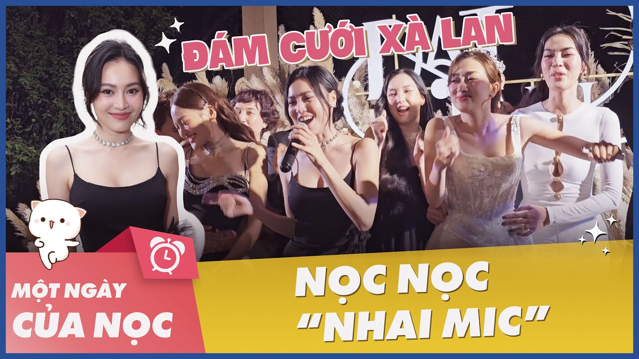 Lan Ngọc đại náo đám cưới Xà Lan || Một ngày của Nọc Nọc