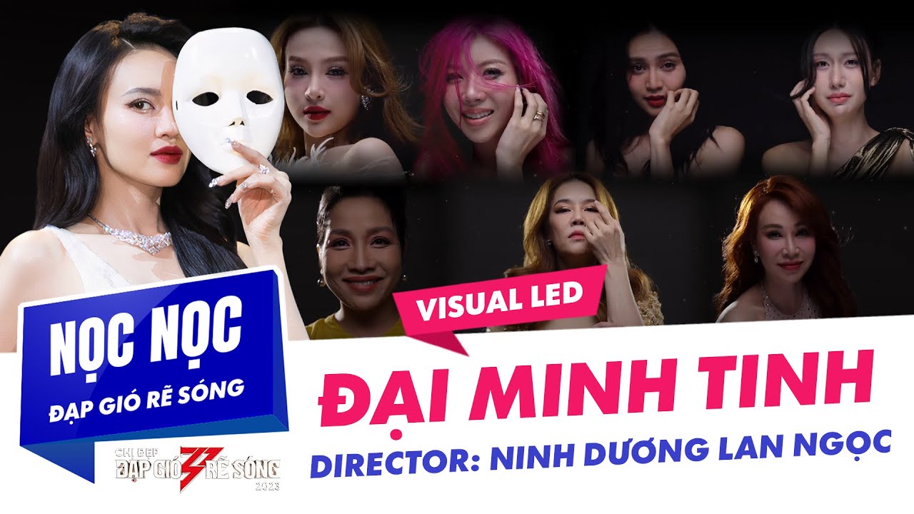 Thành quả Visual Led của Diễm Xưa - Đại Minh Tinh ||  Nọc Nọc đạp gió rẽ sóng