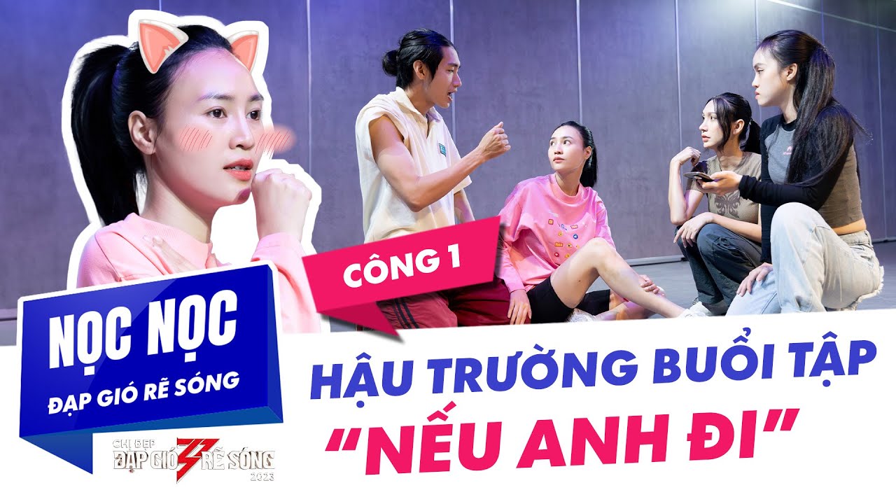 Hậu trường Nếu anh đi của Bống - Mèo - Nho  || Nọc Nọc đạp gió rẽ sóng