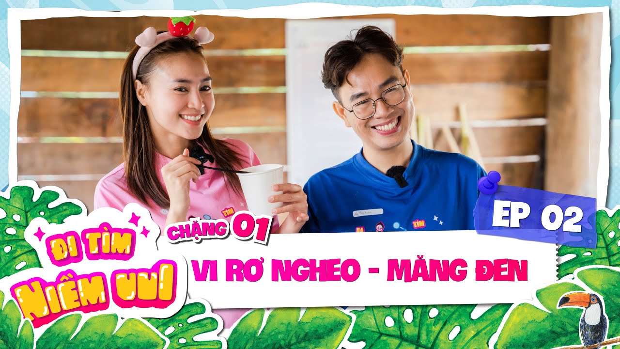 Tập 2: Lan Ngọc và Bác sĩ Chuột bắt đầu hành trình mới | Chặng 1: Măng Đen | Đi Tìm Niềm Vui