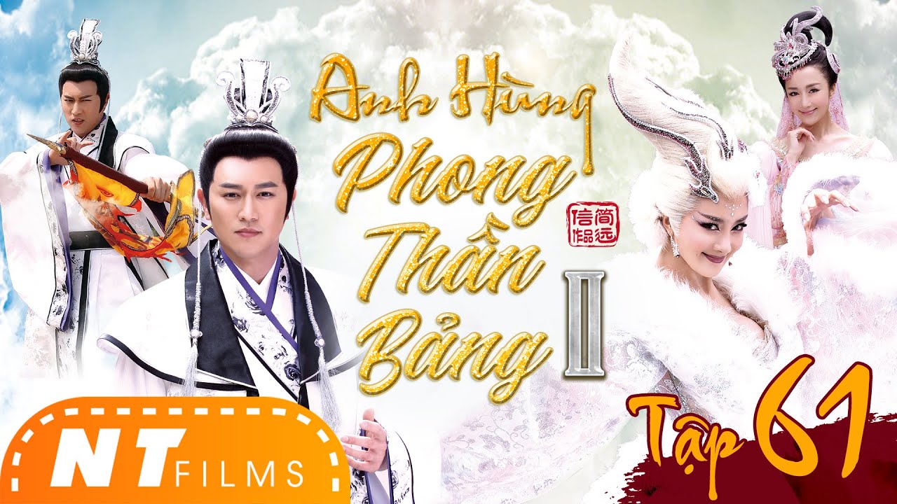 Anh Hùng Phong Thần Bảng - Tập 61 | Trần Kiện Phong, Lý Y Hiểu. | Phim Cổ Trang Thần Thoại Kiếm Hiệp