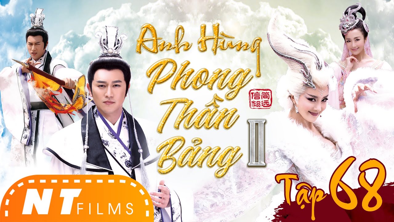 Anh Hùng Phong Thần Bảng - Tập 68 | Trần Kiện Phong, Lý Y Hiểu. | Phim Cổ Trang Thần Thoại Kiếm Hiệp