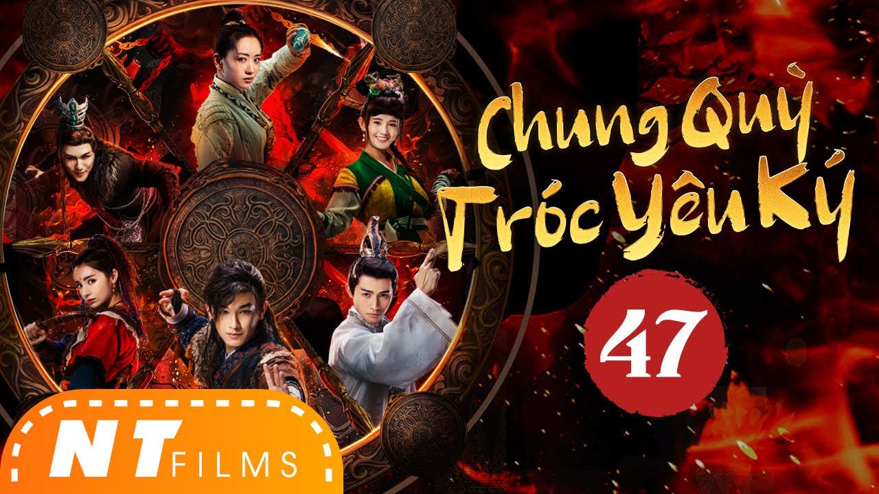 Chung Quỳ Tróc Yêu Ký - Tập 47 | Dương Húc Văn, Dương Dung, Lý Tử Phong... | Phim Cổ Trang Kỳ Ảo