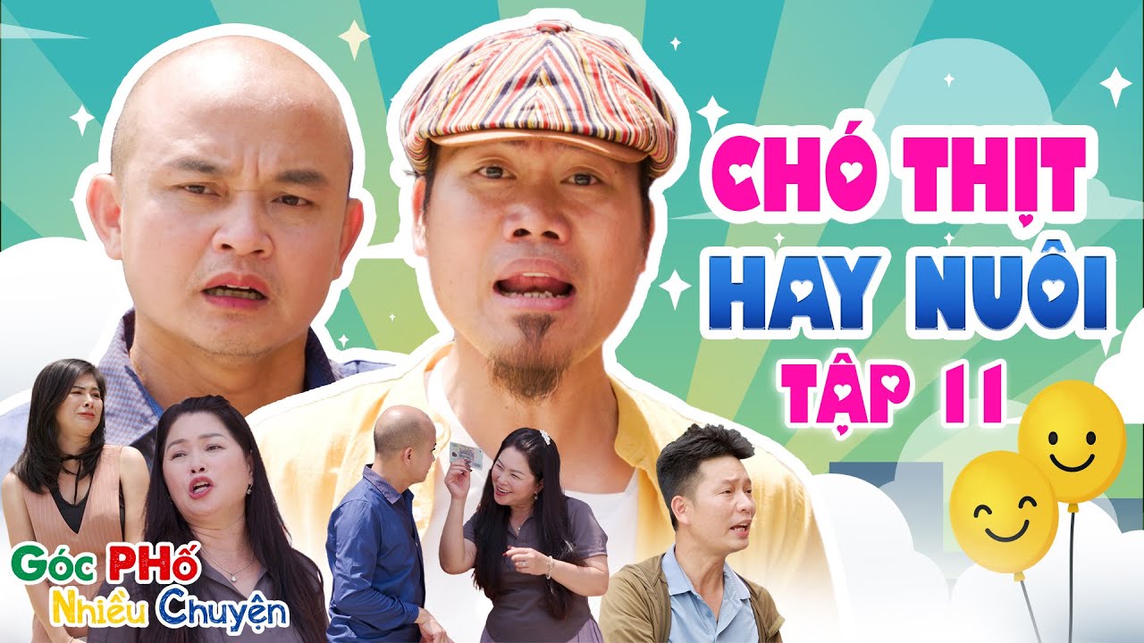 Phim Hài Mới Nhất 2024 - CHÓ THỊT HAY NUÔI Tập 11 | Vượng Râu, Xuân Nghĩa | Góc Phố Nhiều Chuyện