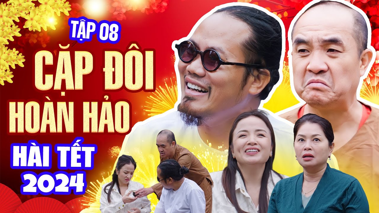 Hài Tết Mới Nhất 2024 I Cặp Đôi Hoàn Hảo Tập 8 I Phim Tết 2024 | CƯỜI CÁI SỰ ĐỜI VƯỢNG RÂU QUỐC QUÂN