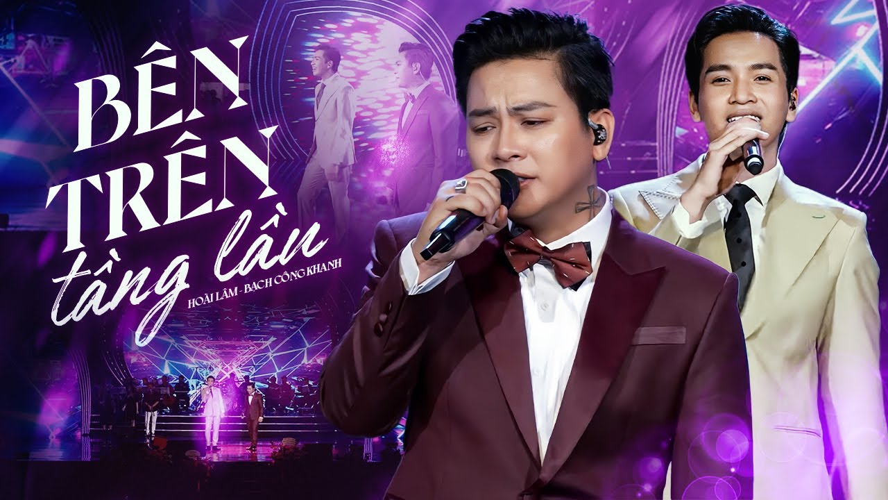 Sự Kết Hợp Đẳng Cấp ft. Bên Trên Tầng Lầu - Hoài Lâm , Bạch Công Khanh | Live at Hà Nội