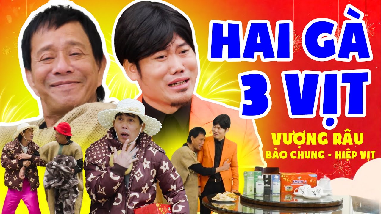 HÀI TẾT MỚI NHẤT 2024 - HAI GÀ BA VỊT | VƯỢNG RÂU, BẢO CHUNG, HIỆP VỊT | CƯỜI ĐAU BỤNG