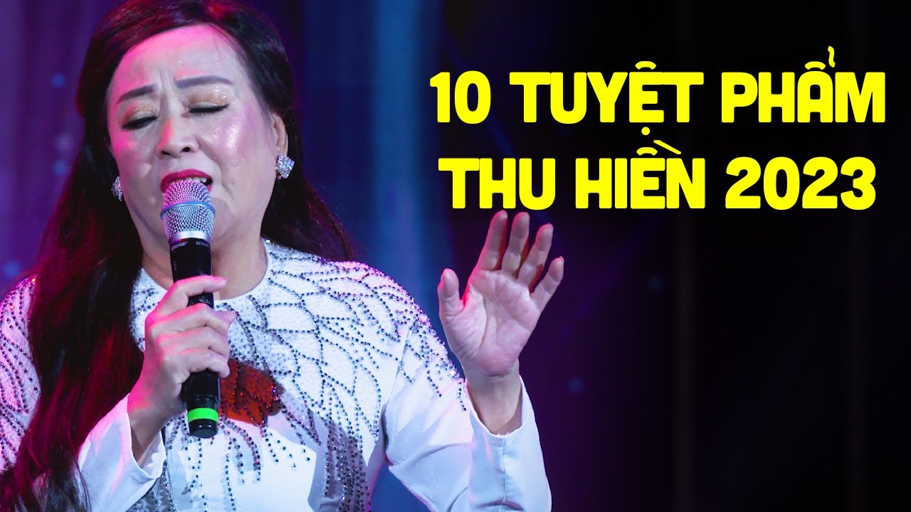 Thu Hiền - 10 Tuyệt Phẩm Trữ Tình Mới Hay Nhất của NSND Thu Hiền | Tuyệt Phẩm Trữ Tình Xưa & Nay