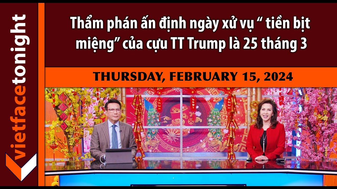 VFTonight | Thẩm phán ấn định ngày xử vụ “ tiền bịt miệng” của cựu TT Trump là 25 tháng 3 | 2/15/24