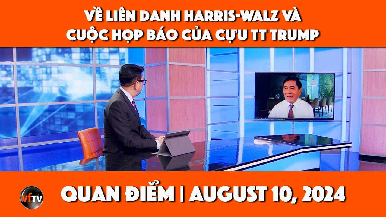 Quan Điểm | Về liên danh Harris-Walz và cuộc họp báo của cựu TT Trump. | 8/10/2024