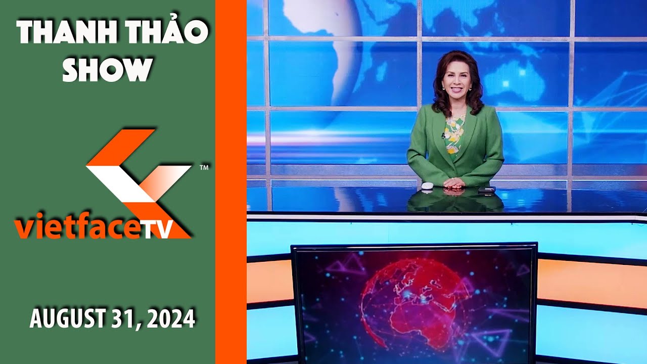 Thanh Thảo Show | August 31, 2024 | Tin Tức Tài Chánh Trong Tuần